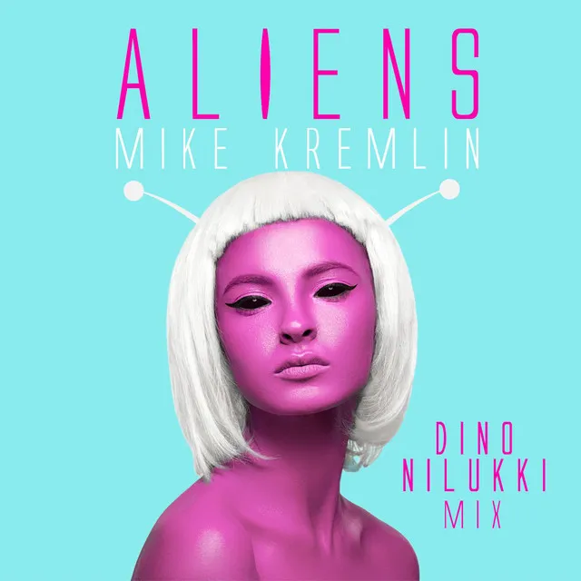 Aliens (Dino Nilukki Mix)