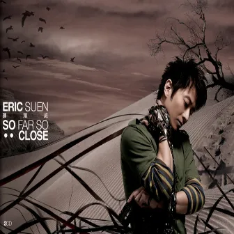 So Far So...Close by Eric Suen