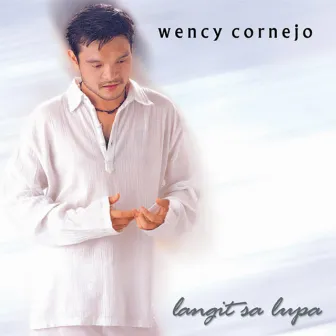 Langit Sa Lupa by Wency Cornejo