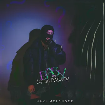 Baby ¿Q’ha pasao? by Javi Melendez