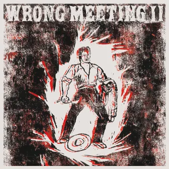 Wrong Meeting II by Two Lone Swordsmen