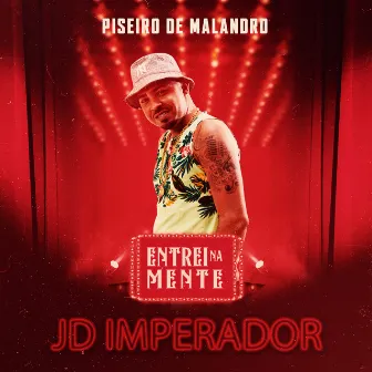 Entrei Na Mente (Piseiro de Malandro) by JD Imperador