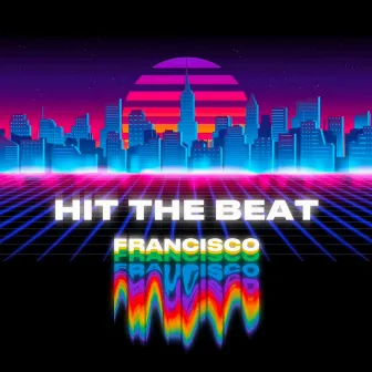 Hit The Beat by Francisco