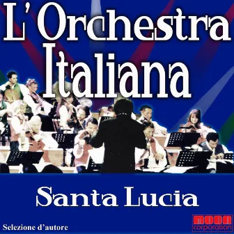 Orchestra Italiana - Santa Lucia by Orchestra Italiana Santa Lucia