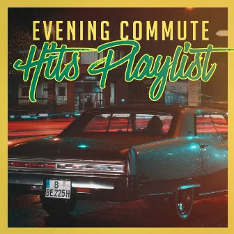 Evening Commute Hits Playlist by Ultimate Dance Hits