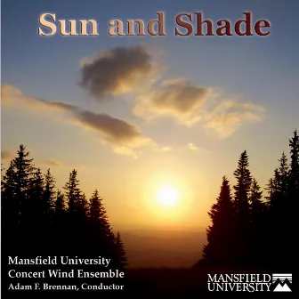 Sun & Shade by Mansfield University Concert Wind Ensemble