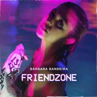 Friendzone by Bárbara Bandeira