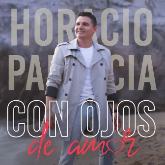 Con Ojos de Amor by Horacio Palencia