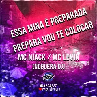 Essa Mina É Preparada - Eu Vou Te Colocar by Mc Niack