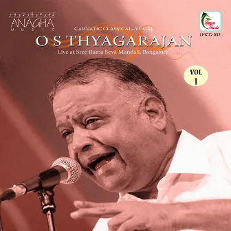 O.S. Thyagarajan, Vol. 1 (Live at Sree Rama Seva Mandali, Bangalore) by O. S. Thyagarajan