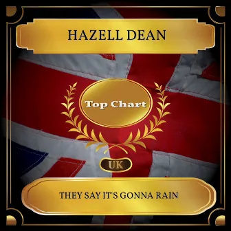 They Say It's Gonna Rain (UK Chart Top 100 - No. 58) by Hazell Dean