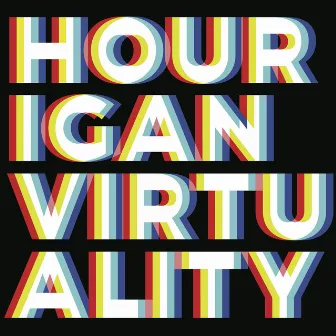 Virtuality by Hourigan