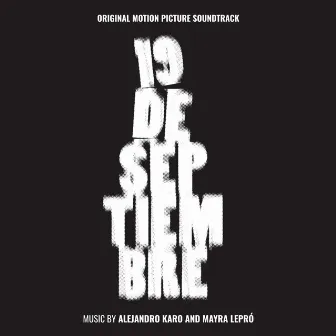 19 de Septiembre (Original Motion Picture Soundtrack) by Mayra Lepró