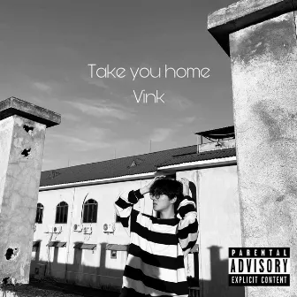 Take You Home by Vink