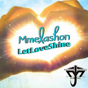 LetLoveShine by Mmelashon