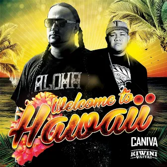 Welcome to Hawaii by Caniva