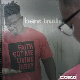 Bare Truth by C.O.R.D