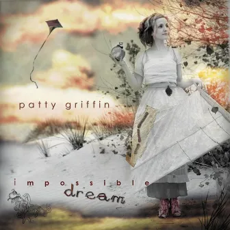 Impossible Dream by Patty Griffin