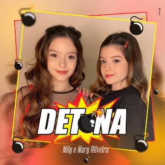 Detona by Mily e Mary Oliveira