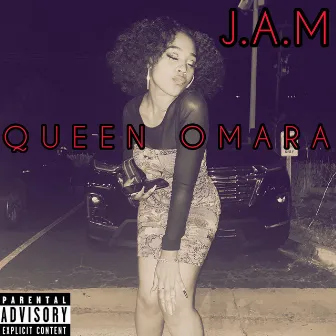 J.A.M by QUEEN OMARA