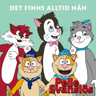 Det finns alltid nån by Pelle Svanslös