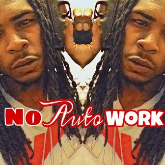 No Auto Work by Work217