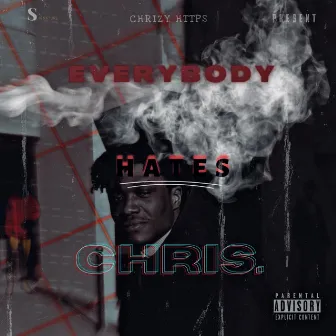 EVERYBODY HATES CHRIS. by Chris.