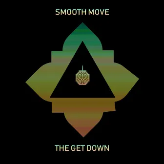 The Get Down by Smooth Move