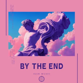 By The End by Jesh Music