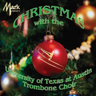 Christmas with the University of Texas at Austin Trombone Choir by Nathaniel Brickens