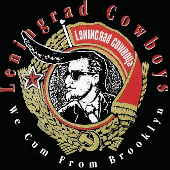 We cum from Brooklyn by Leningrad Cowboys