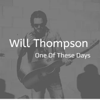 One of These Days by Will Thompson