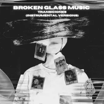 Transiciones (Instrumental Versions) by Broken Glass Music