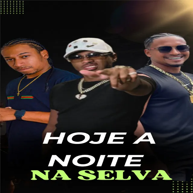 HOJE A NOITE NA SELVA