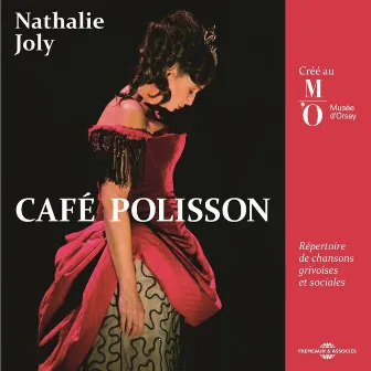 Café polisson (Répertoire de chansons grivoises et sociales, créé au Musée d'Orsay) by Nathalie Joly