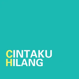 Cintaku Hilang (From 