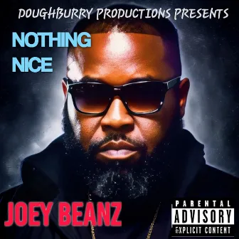 Nothing Nice by JOEY BEANZ