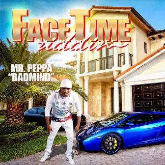 Badmind (Face Time Riddim) by Mr. Peppa