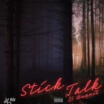 Stick Talk by 25 Hunnit