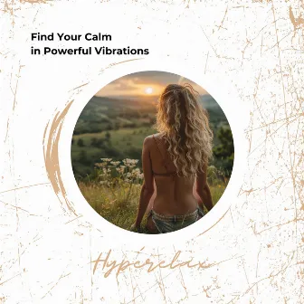 Find Your Calm in Powerful Vibrations by Yoga Music