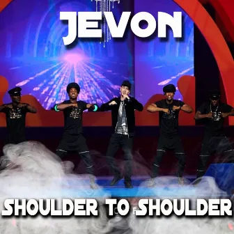 Shoulder to Shoulder by JEVON