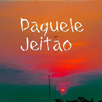 Daquele Jeitão by Txai Berg