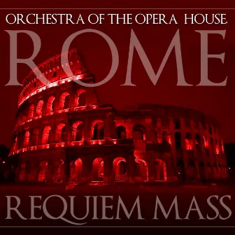 Requiem Mass by Chorus of the Opera House, Rome