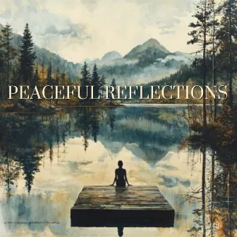 Peaceful Reflections by Yoga Garden