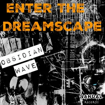 Enter the Dreamscape by Obsidian Wave