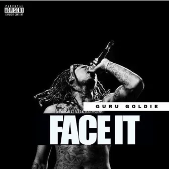 Face It by Guru Goldie