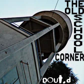 The Old School Corner by DOUT.D