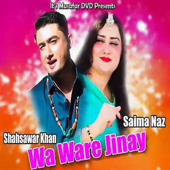 Wa Ware Jinay by Saima Naz