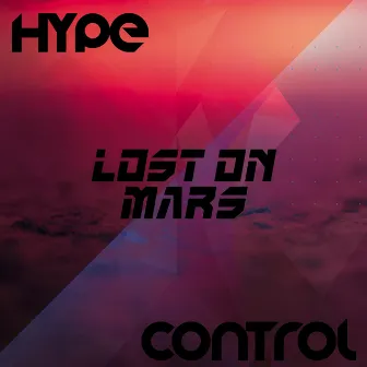 Hype Control by Lost On Mars