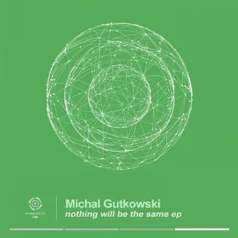 Nothing Will Be The Same EP by Michał Gutkowski